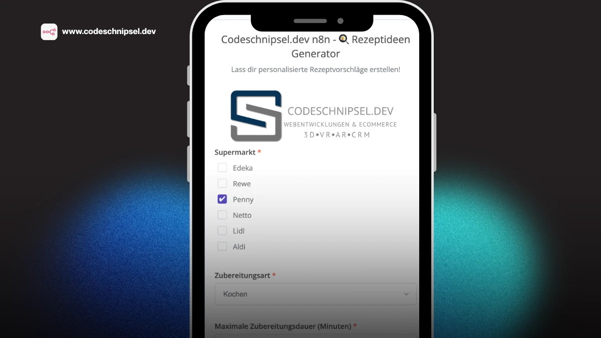 n8n Formular für Rezeptgenerator mit Dropdown für Supermarkt, Zubereitungsart und Textfeld für Zutaten